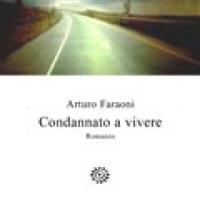 foto libro Condannato a vivere di Arturo Faraoni