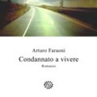 foto libro Condannato a vivere  di Arturo Faraoni 